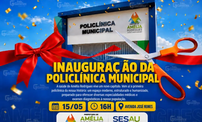 Inauguração da Policlínica Municipal de Amélia Rodrigues